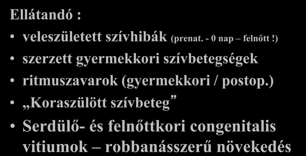 A centrum Ellátandó : veleszületett szívhibák (prenat. - 0 nap felnőtt!