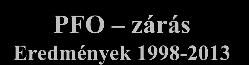PFO zárás Eredmények 1998-2013
