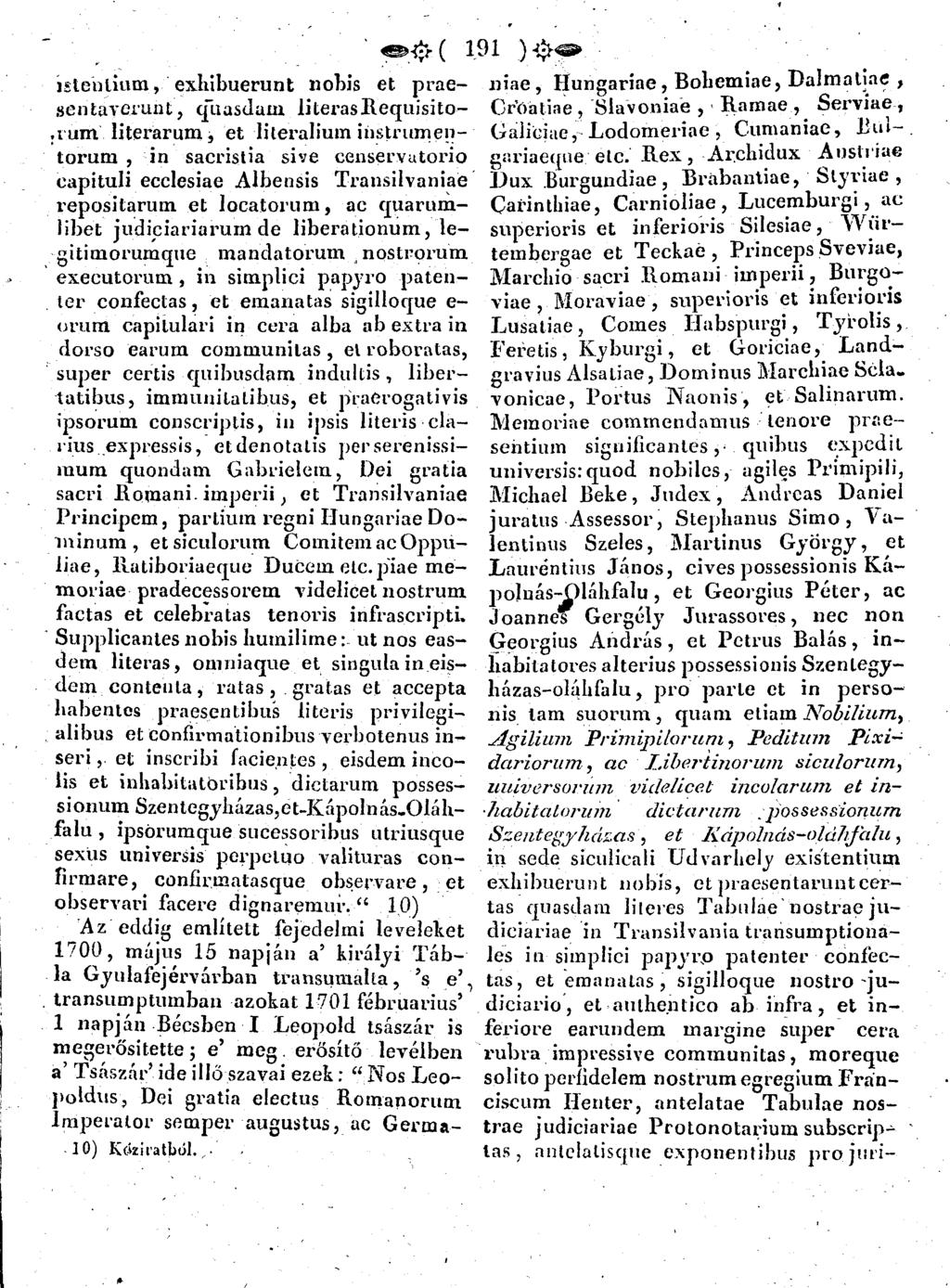 ( 191 )-$< istenlium, exhibuerunt nobis et praesentaverunt, qíiasdam literasrequisito-,rum literarum, et lileralium instrumentorum, in sacristia sive censervatorio capituli ecclesiae Albensis