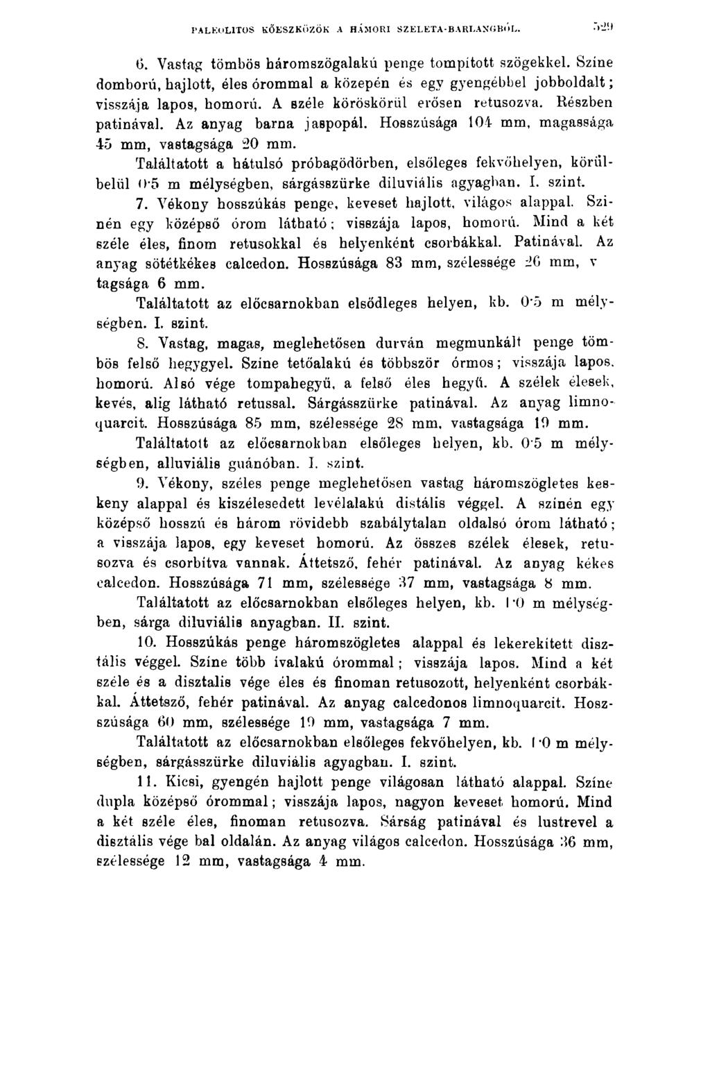 PALKULITOS KŐESZKÖZÖK A HÁMORI SZELETA-BARLANGBÓL. 6. Vastag tömbös háromszögalakú penge tompított szögekkel.