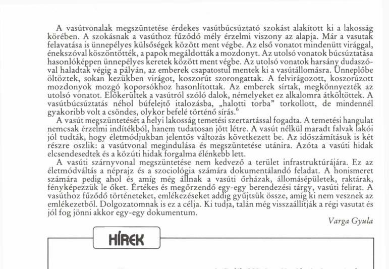 Előkerültek a vasútról szóló dalok, némelyeket ez alkalomra átköltöttek.