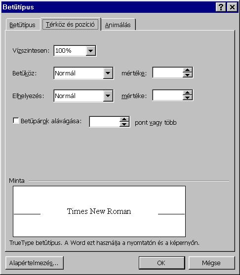 b) Térköz és pozíció A térköz és pozíció segítségével a karakternek a szövegen belüli helyzetét, távolságát határozhatjuk meg.