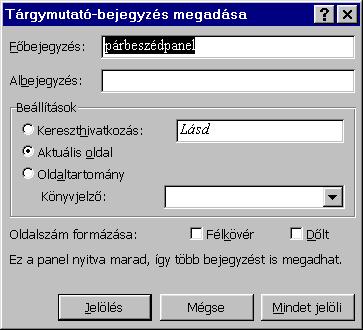 Ha nem akarunk oldalszámokat a tartalomjegyzékhez, akkor vegyük ki a jelet Oldalszámok megjelenítésénél. A számok a tartalomjegyzékben jobbra igazítottak alapértelmezésként.