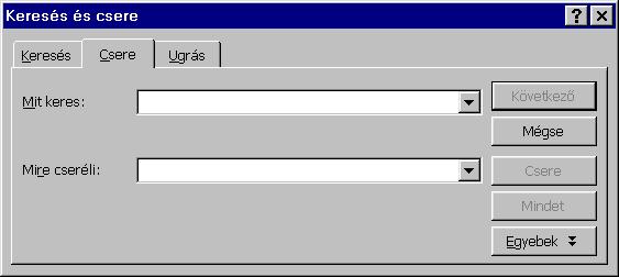 : www.pszfsalgo.hu, : radigyorgy@gmail.com, : 30/644-5111 Word 97 A keresendı illetve lecserélendı adat lehet formázatlan szöveg, formázott szöveg, vagy csak forma.
