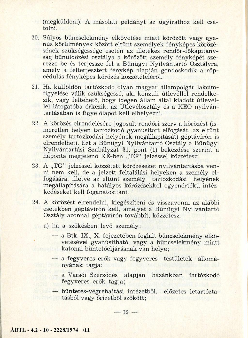 (megküldeni). A m ásolati példányt az ügyirathoz kell csatolni. 20.