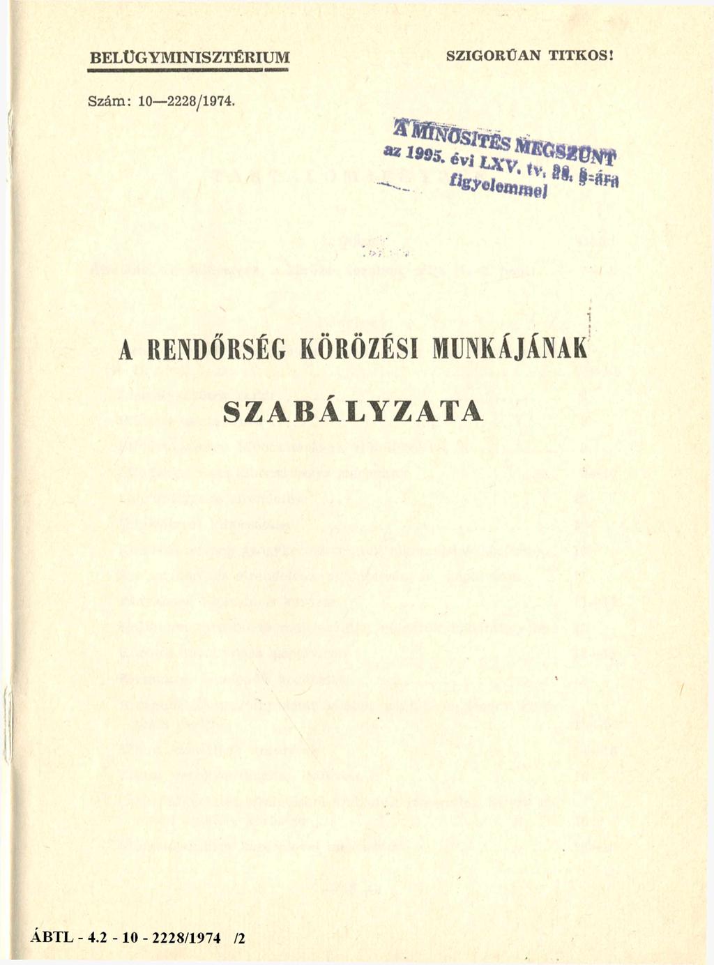 B E L Ü G Y M IN ISZ T É R IU M SZIGORÚAN TITKOS! Szám : 10 2228/1974.