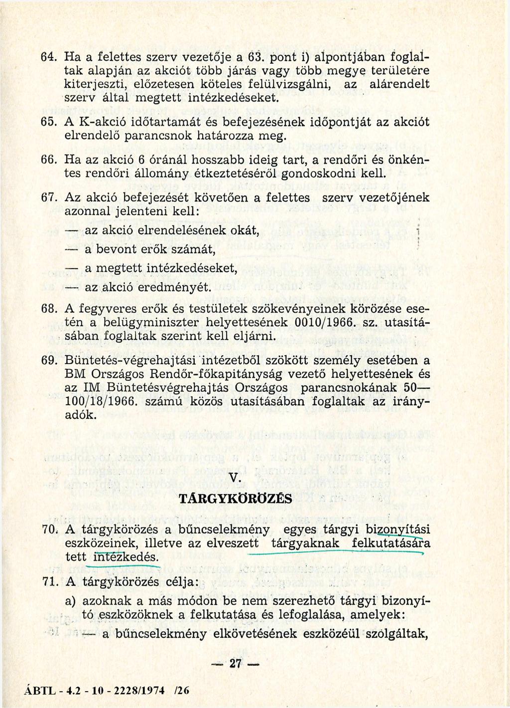 64. Ha a felettes szerv vezetője a 63.