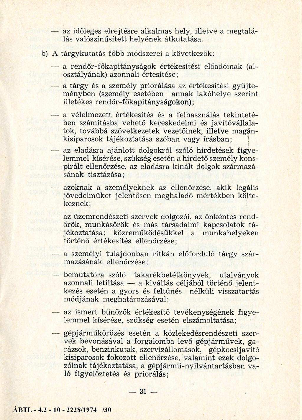 az időleges elrejtésre alkalm as hely, illetve a m egtalálás valószínűsített helyének átkutatása.