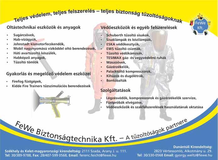 jellegű biztonságtechnikai megoldások bevezetését, amellyel nem csak az értékek megőrzése a cél, hanem kiegészül a személyek biztonságának megerősítésével.