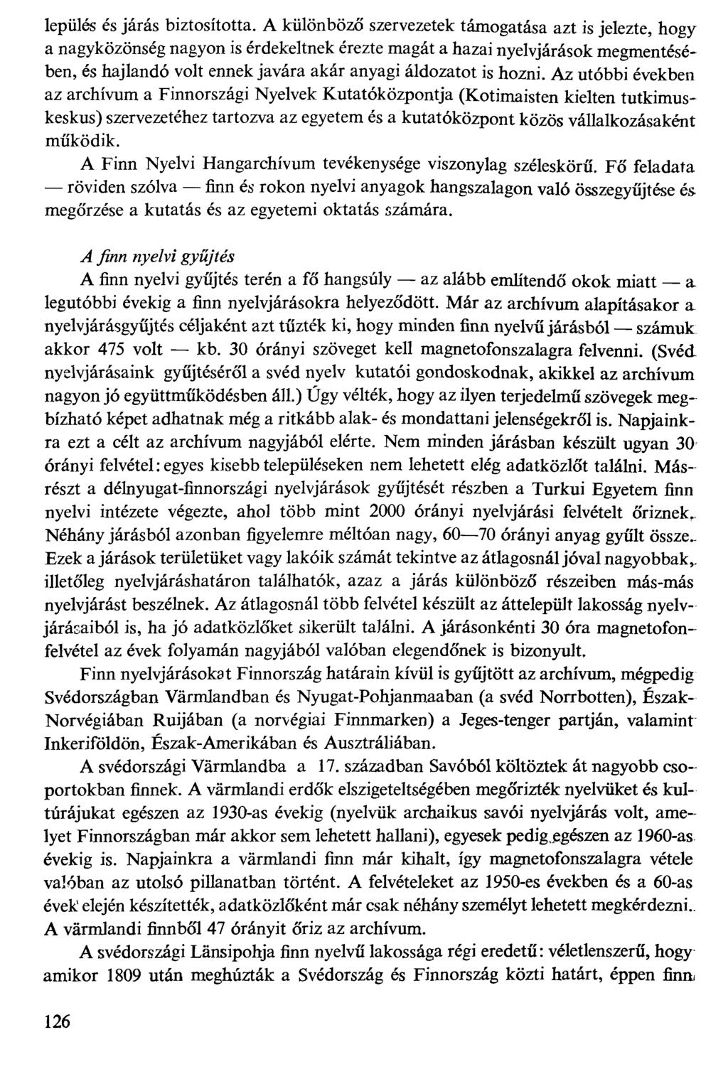 lepülés és járás biztosította.