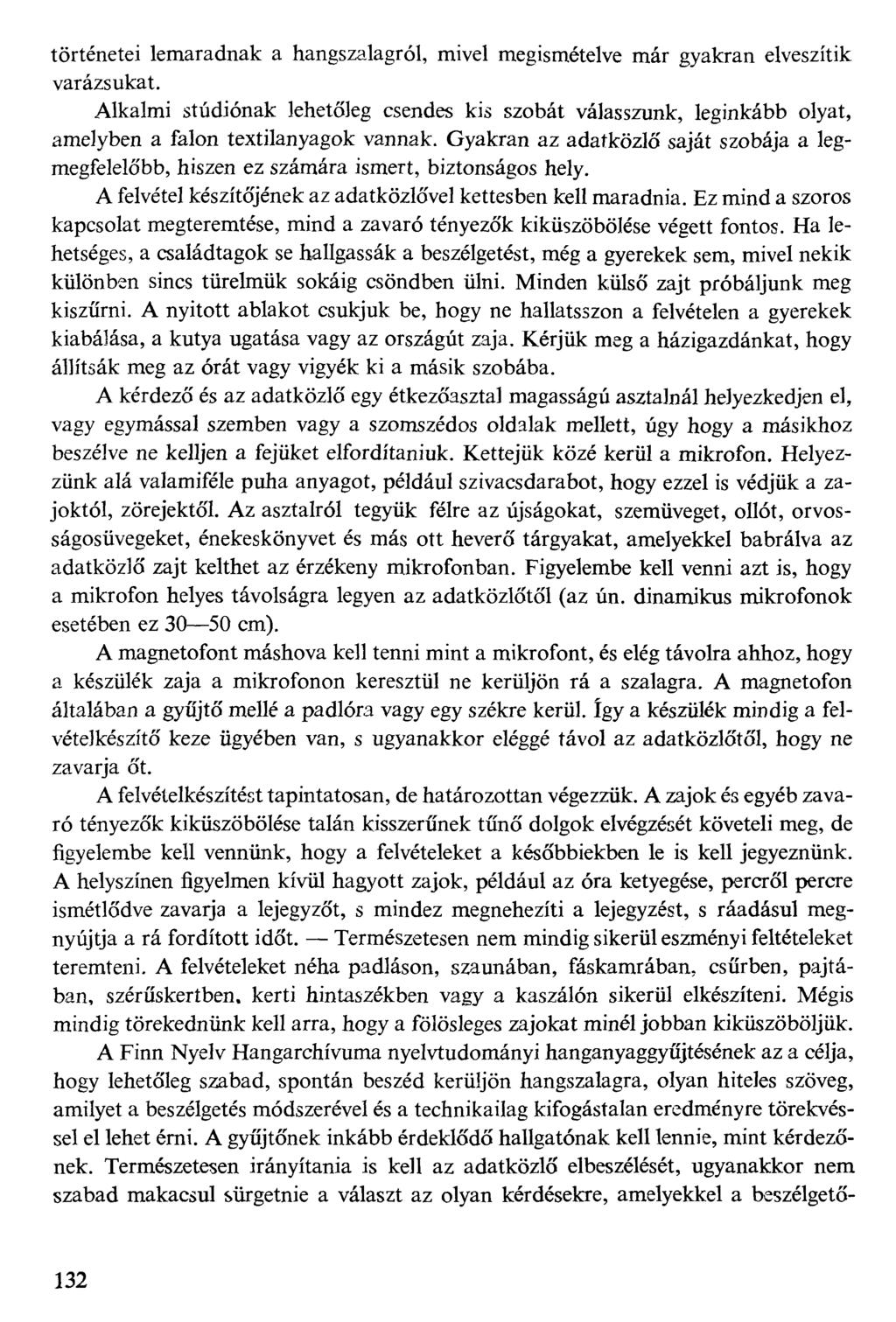 történetei lemaradnak a hangszalagról, mivel megismételve már gyakran elveszítik varázsukat.