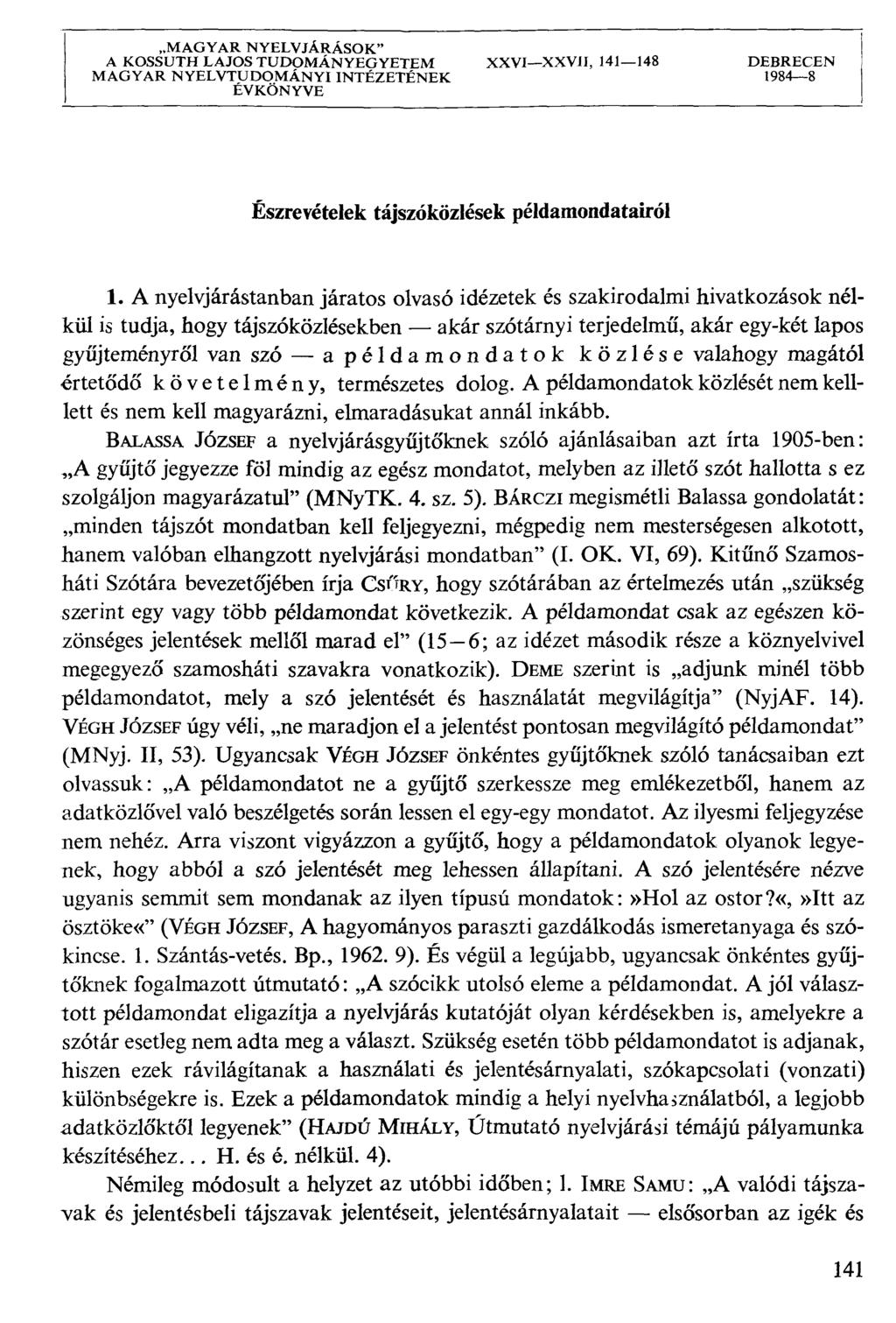 MAGYAR NYELVJÁRÁSOK" A KOSSUTH LAJOS TUDOMÁNYEGYETEM XXVIXXVII, 141148 DEBRECEN MAGYAR NYELVTUDOMÁNYI INTÉZETÉNEK 19848 ÉVKÖNYVE Észrevételek tájszóközlések példamondatairól 1.