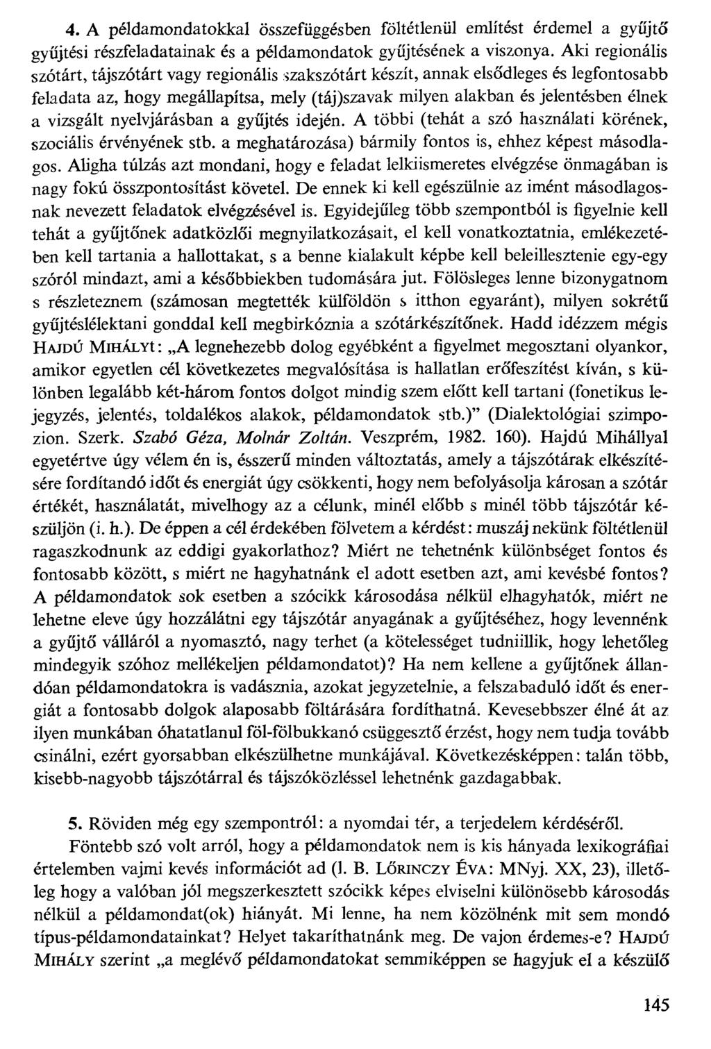4. A példamondatokkal összefüggésben foltétlenül említést érdemel a gyűjtő gyűjtési részfeladatainak és a példamondatok gyűjtésének a viszonya.