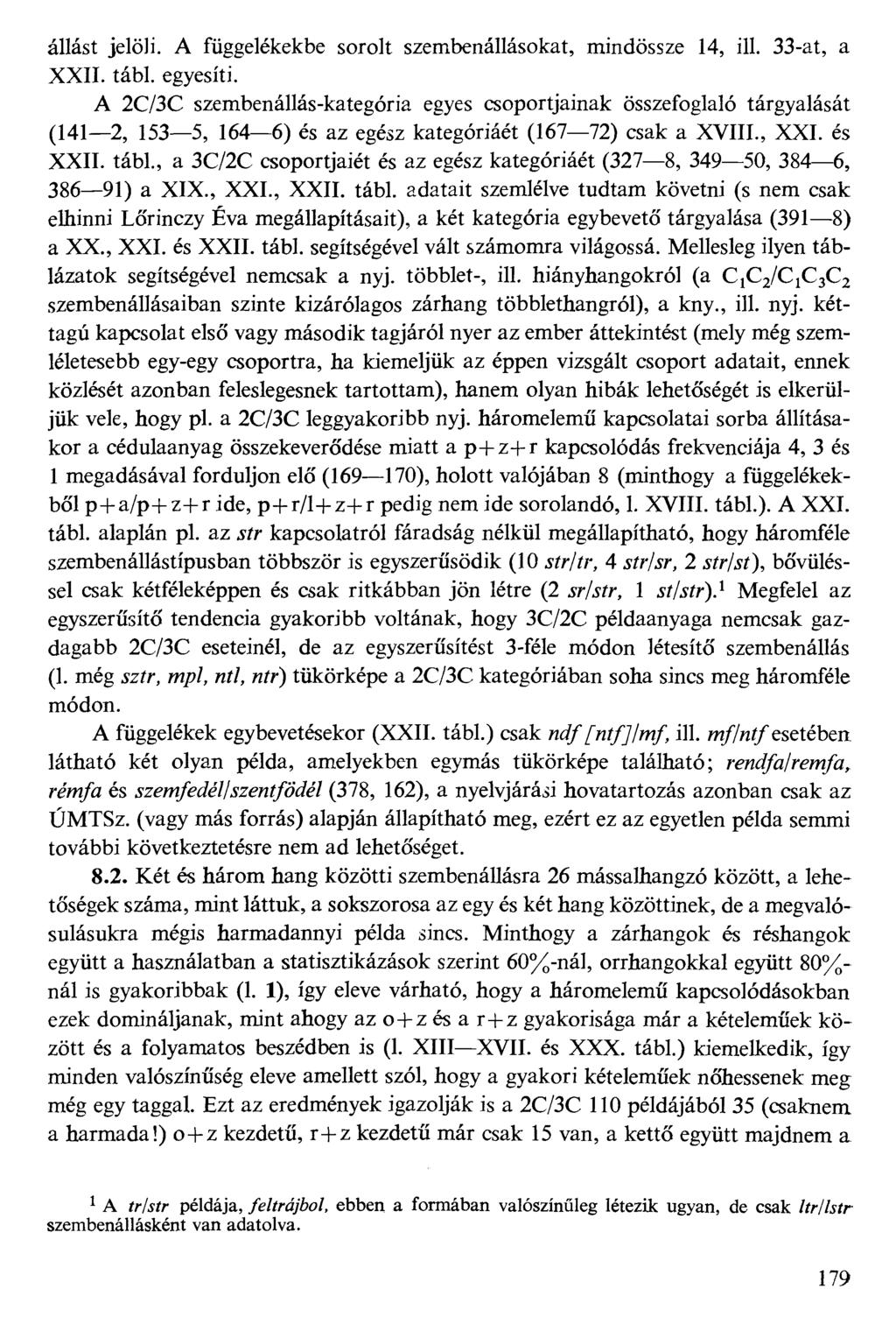 állást jelöli. A függelékekbe sorolt szembenállásokat, mindössze 14, ill. 33-at, a XXII. tábl. egyesíti.