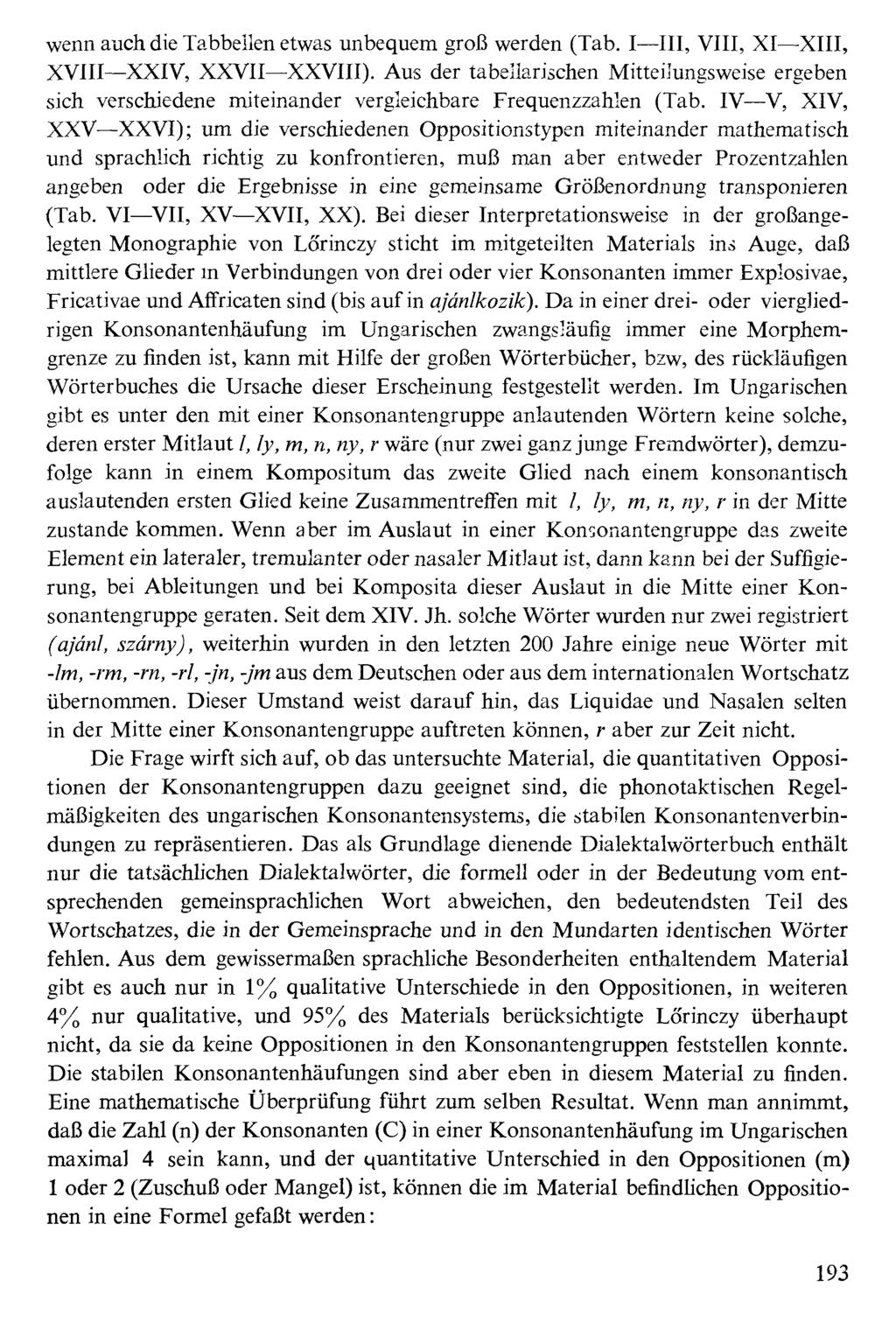 wenn auch die Tabbellen etwas unbequem grog werden (Tab. IIII, VIII, XIXIII, XVIIIXXIV, XXVIIXXVIII).