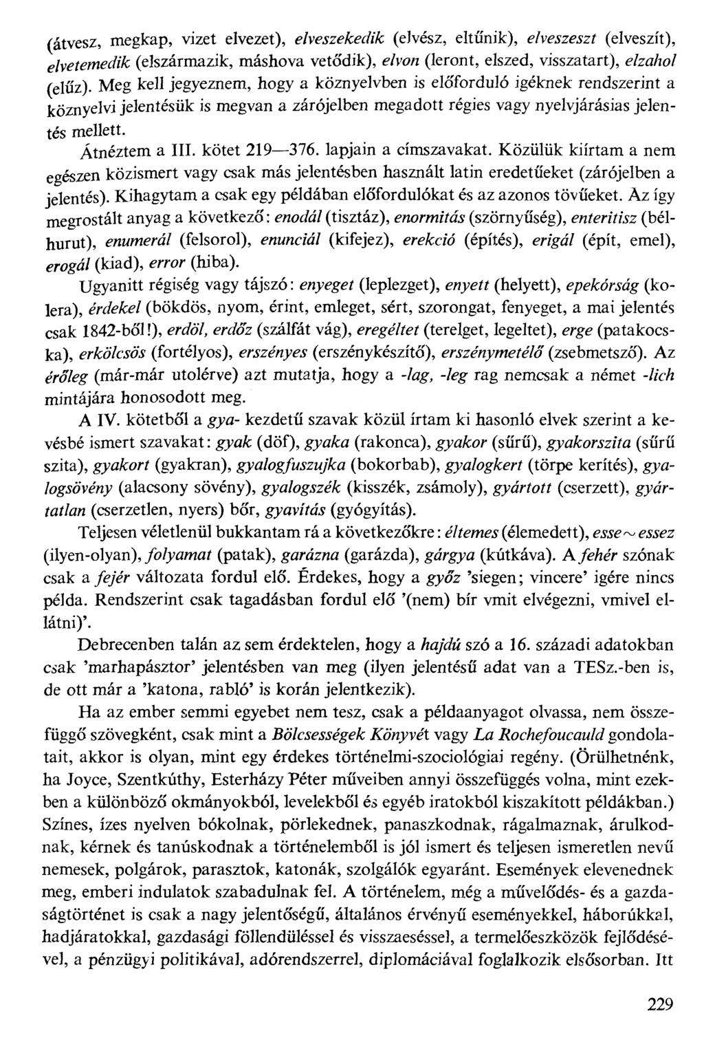 fátvesz, megkap, vizet elvezet), f/yejze&##& (elvész, eltűnik), f/varzeazf (elveszít), fw#m##& (elszármazik, máshova vetődik), e/w/z (leront, elszed, visszatart), e/zaao/ felűz).