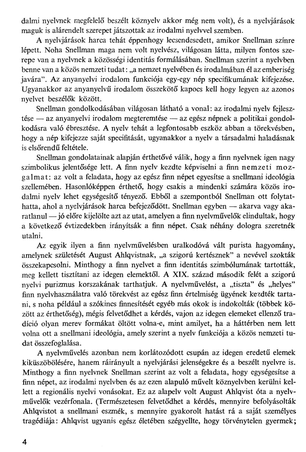 dalmi nyelvnek megfelelő beszélt köznyelv akkor még nem volt), és a nyelvjárások maguk is alárendelt szerepet játszottak az irodalmi nyelvvel szemben.