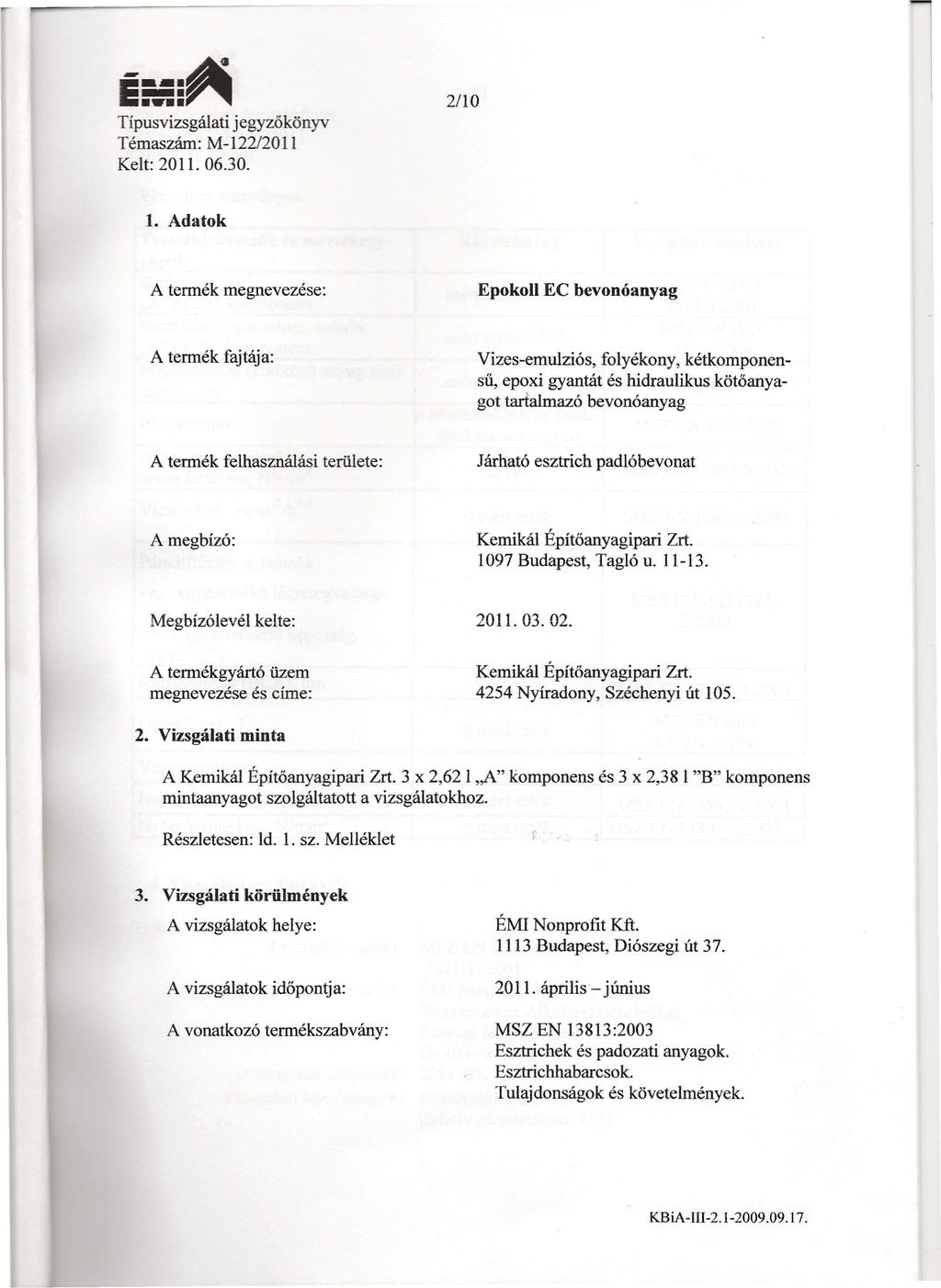 E--- ~ ==" Típusvizsgálati jegyzőkönyv Témaszám: M-122/20ll Kelt: 20 ll. 06.30. 2/10 1.