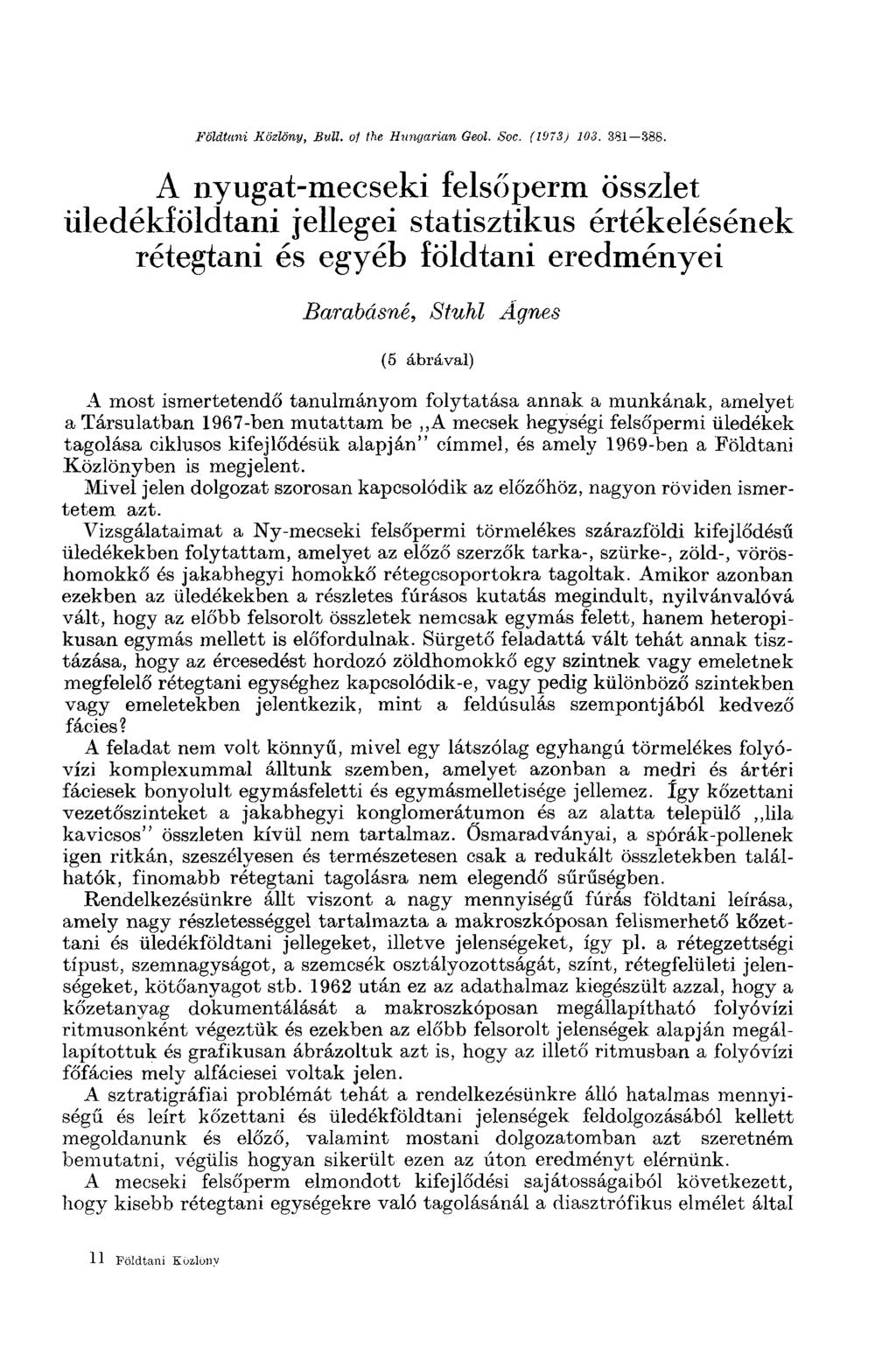 Földtani Közlöny, Bull, of the Hungarian Geol. Soc. (1973) 103. 381 388.