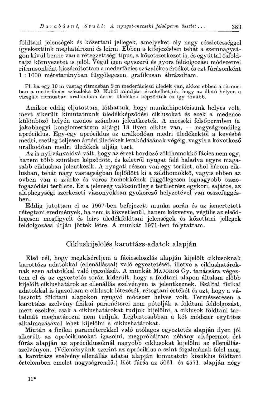Barabásné, Stuhl: A nyugat-mecseki felsőperm összlet... 383 földtani jelenségek és kőzettani jellegek, amelyeket oly nagy részletességgel igyekeztünk meghatározni és leírni.