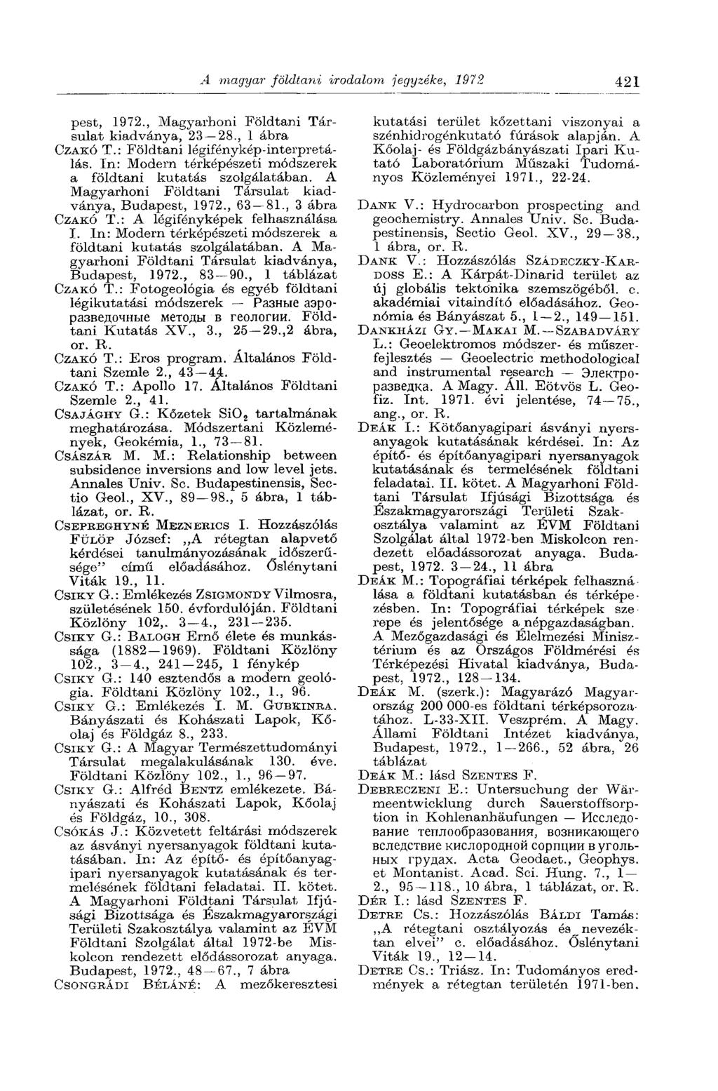 A magyar földtani irodalom jegyzéke, 1972 421 pest, 1972., Magyarhoni Földtani Társulat kiadványa, 23 28., 1 ábra CZAKÓ T.: Földtani légifénykép-interpretálás.