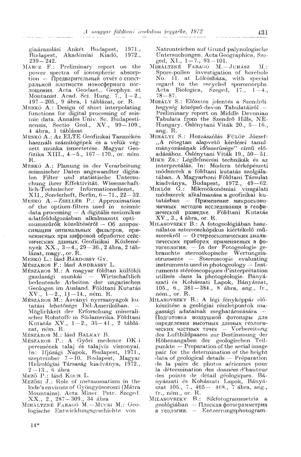 A magyar földtani irodalom jegyzéke, 1972 431 giaáramlási Ankét Budapest, 1971., Budapest, Akadémiai Kiadó, 1972., 239-242. MÁRÍZ F.