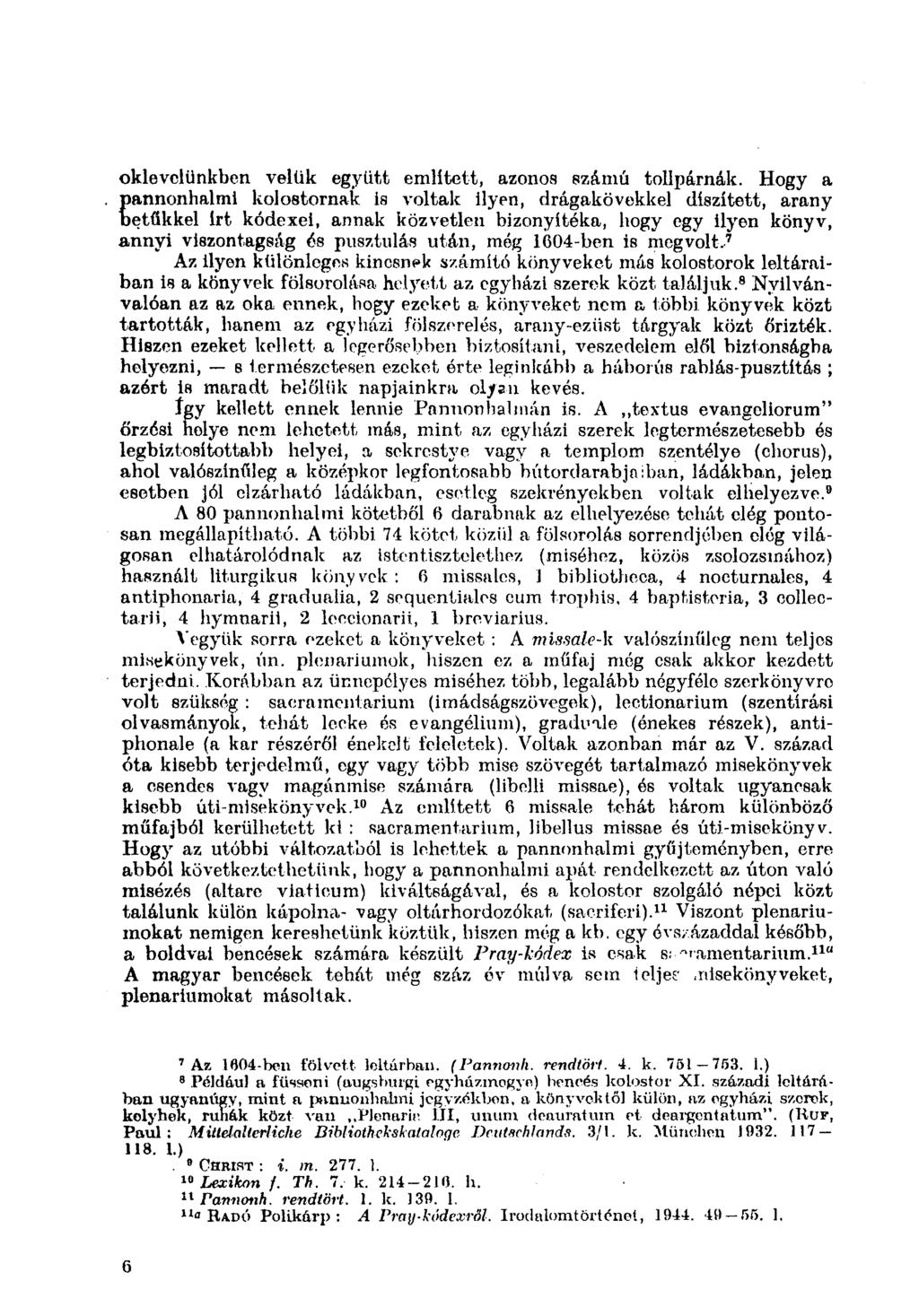oklevelünkben velük együtt említett, azonos számú tollpárnák.