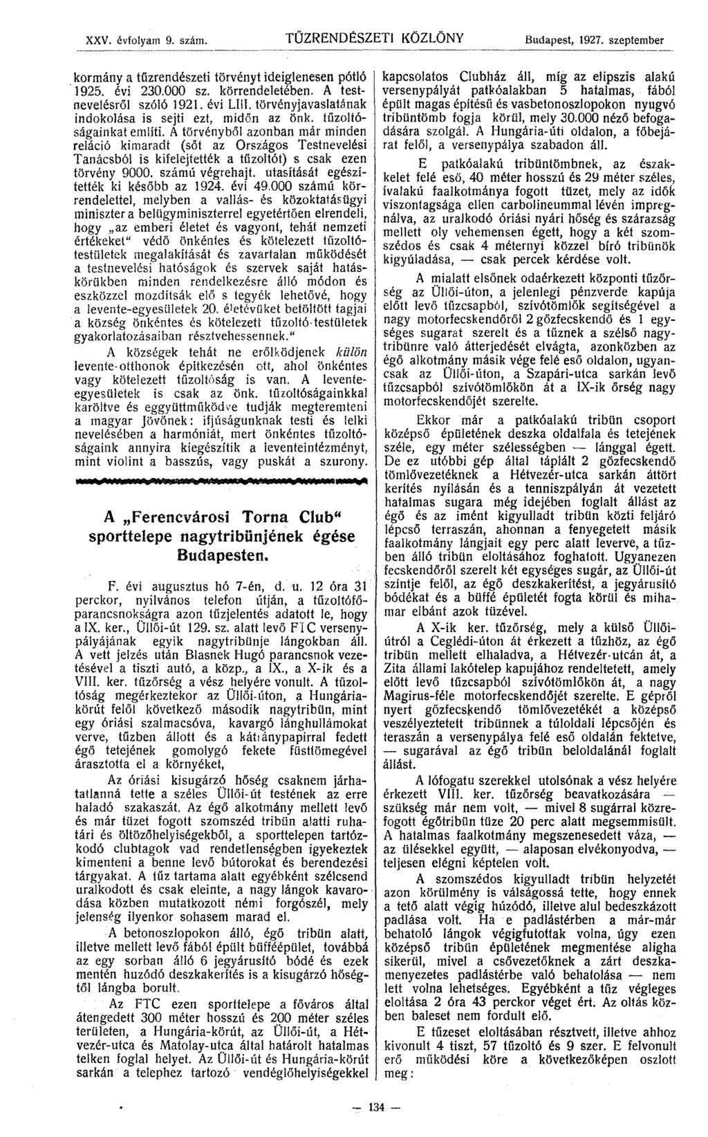 xxv. évfolyam 9. szám. TÜZRENDÉSZETI KÖZLÖNY Budapest, 1927. szeptember kormánya tűzrendészeti törvényt ideiglenesen pótló kapcsolatos Clubház áll, míg az elipszis alakú '1925. évi 230.000 sz.