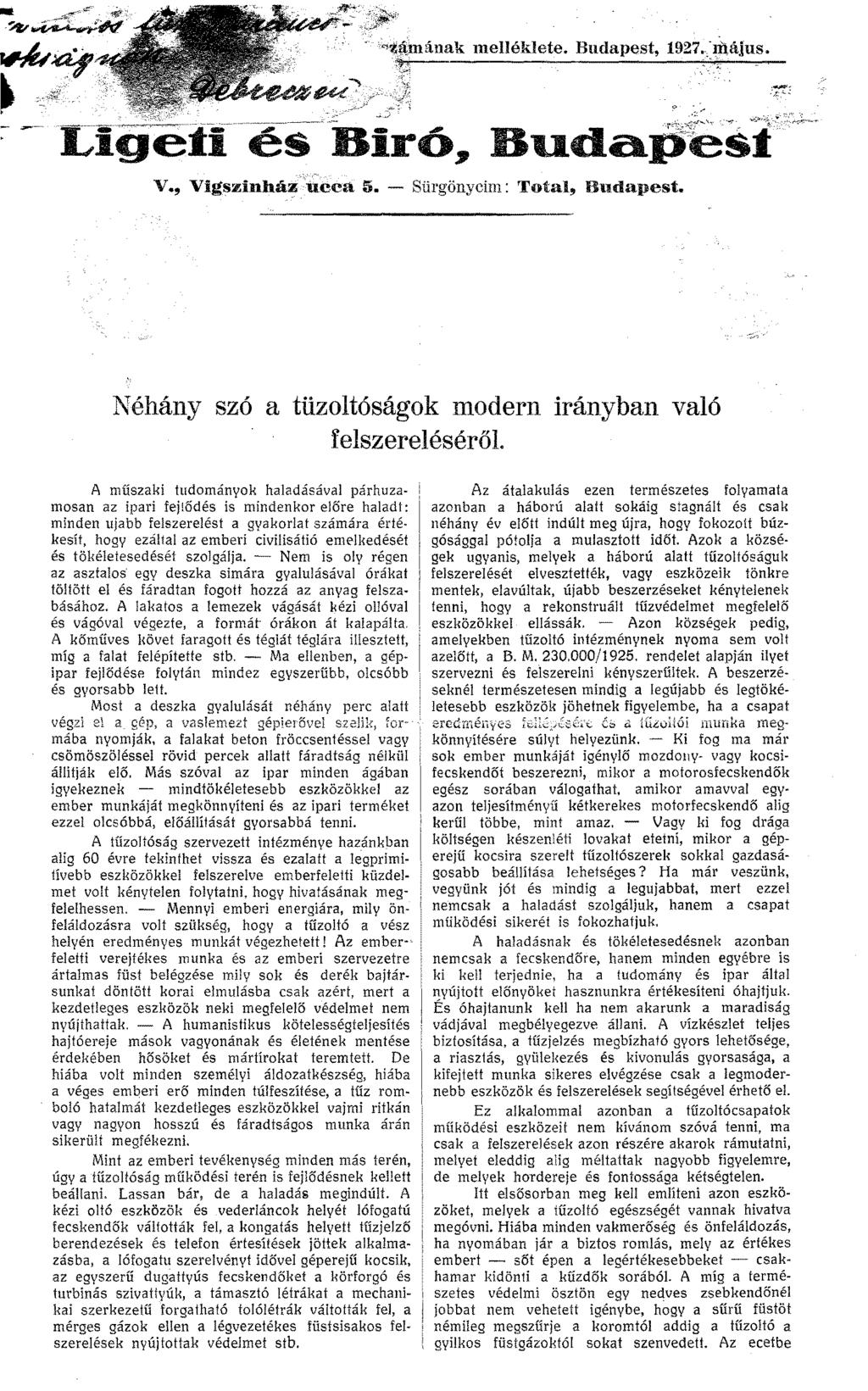 ""'1Jt\Inának melléklete, Budapest, 1927.)nájus. ;?j. ":. o.ó Blldap~st';~c. v_,vigszinhá~úcea 5. - Sürgönycim: Total, Budapest. Néhány szó a tűzoltóságok modern irányban való Ielszcreléséröl.