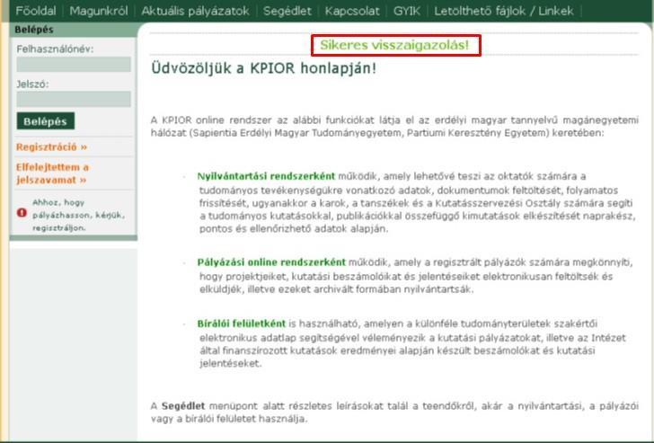 Felhasználói oldal kitöltése: I. A Személyes adatok menüoszlop alábbi részei: 1. Alapadatok: az ide tartozó mezőket már kitöltötte a regisztráció során. 2.