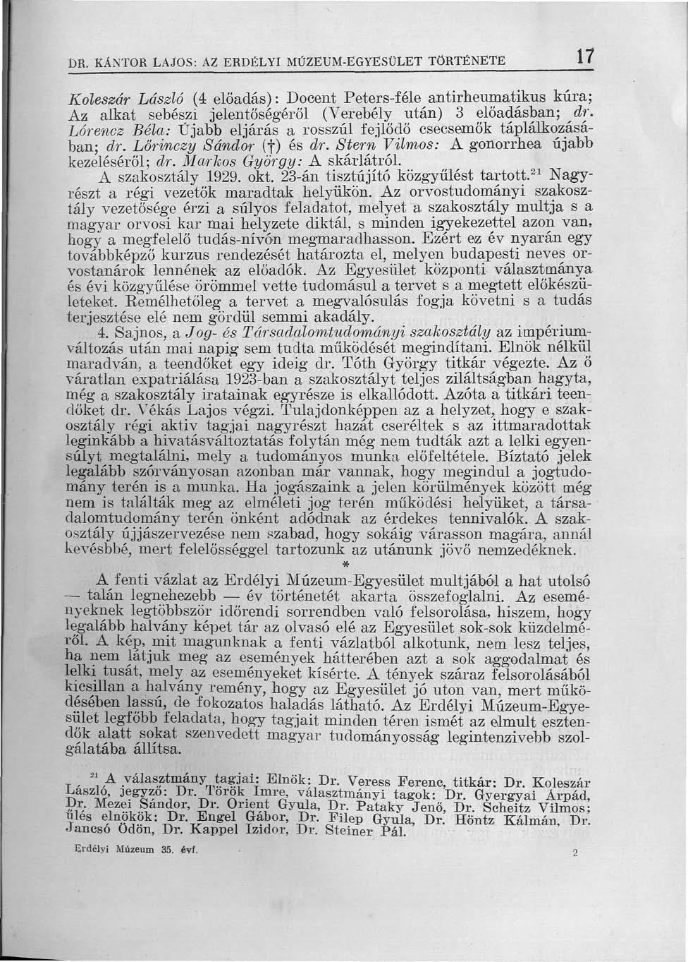 DR, KÁNTOR LAJOS: AZ ERDÉLYI MÚZEUM-EGYESÜLET TÖRTÉNETE 17 Kolessár László (4 előadás): Docent Peters-féle antirheumatikus kúra; Az alkat sebészi jelentőségéről (Verebély után) 3 előadásban; dr.