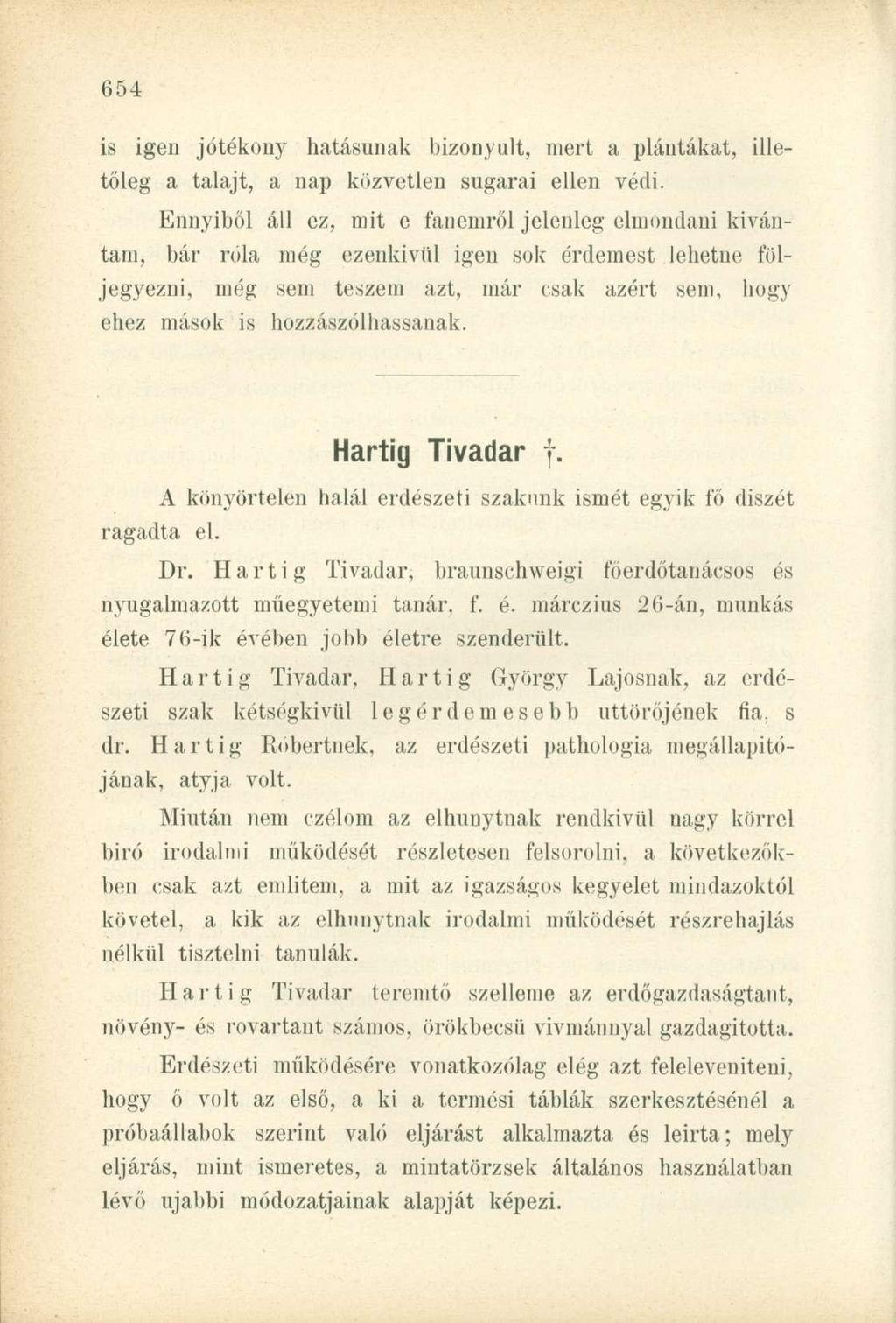 is igen jótékony hatásúnak bizonyult, mert a plántákat, illetőleg a talajt, a nap közvetlen sugarai ellen védi.