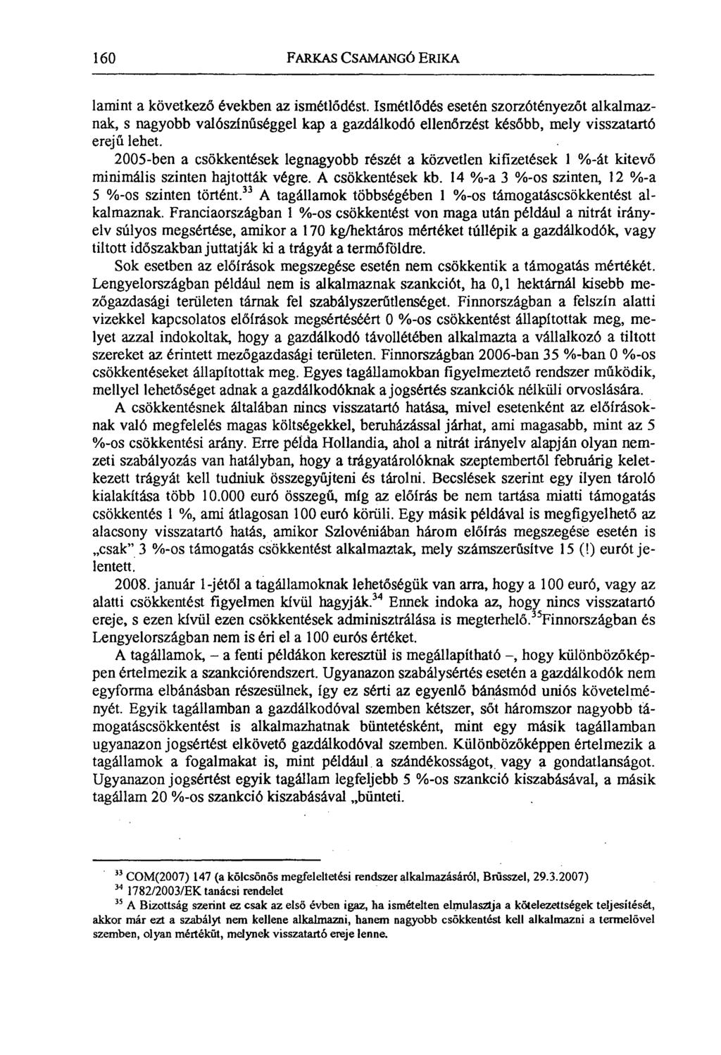 160 FARKAS CSAMANGÓ ERIKA lamint a következő években az ismétlődést.