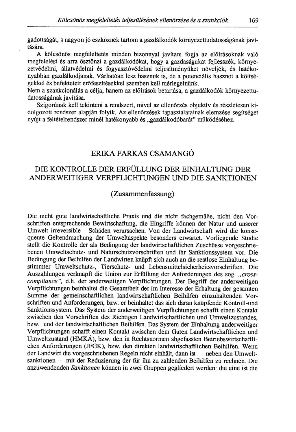 Kölcsönős megfeleltetés te jesillésének ellenőrzése és a szankciók 169 gadottságát, s nagyon jó eszköznek tartom a gazdálkodók környezettudatosságának javítására.