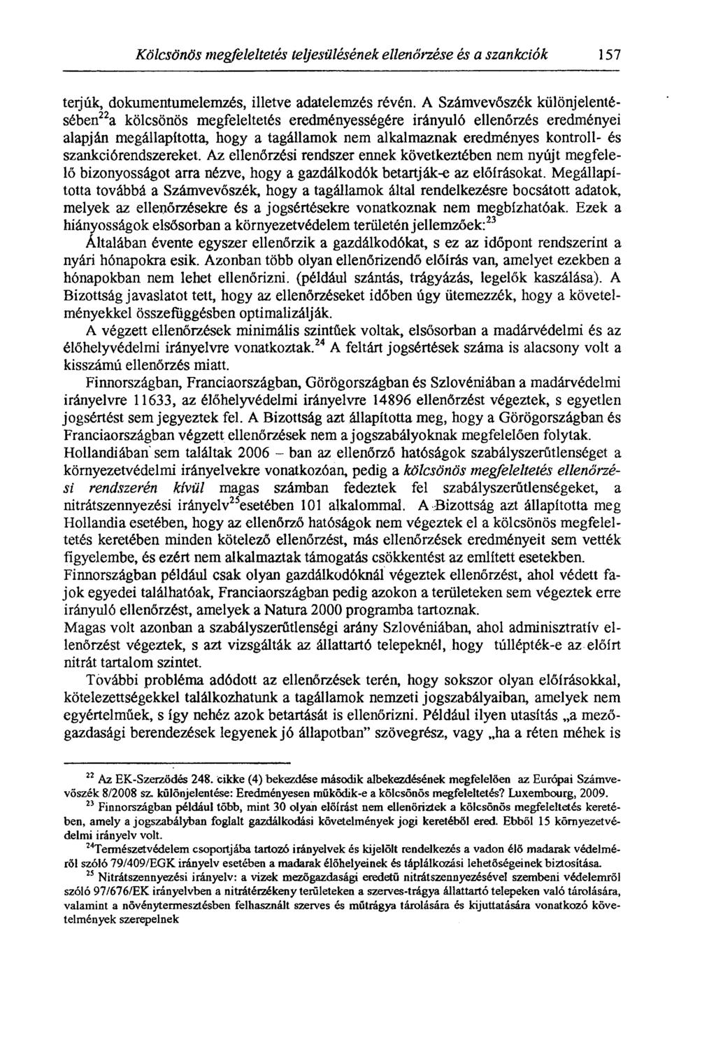 Kölcsönös megfeleltetés teljesülésének ellenőrzése és a szankciók 157 terjúk, dokumentumelemzés, illetve adatelemzés révén.