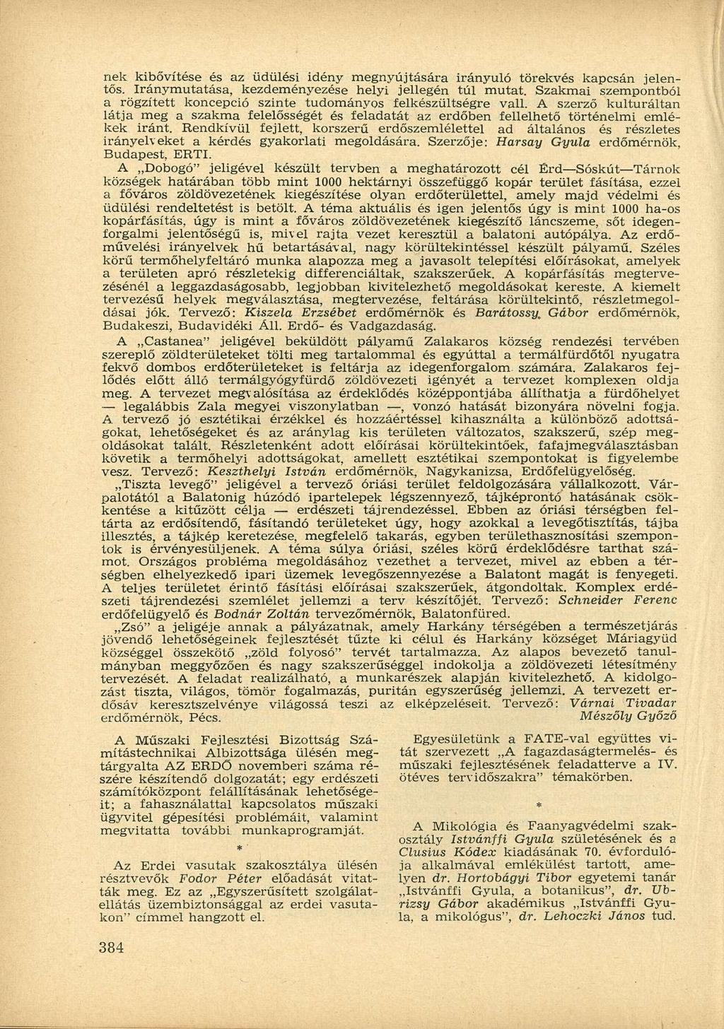 nek kibővítése és az üdülési idény megnyújtására irányuló törekvés kapcsán jelentős. Iránymutatása, kezdeményezése helyi jellegén túl mutat.