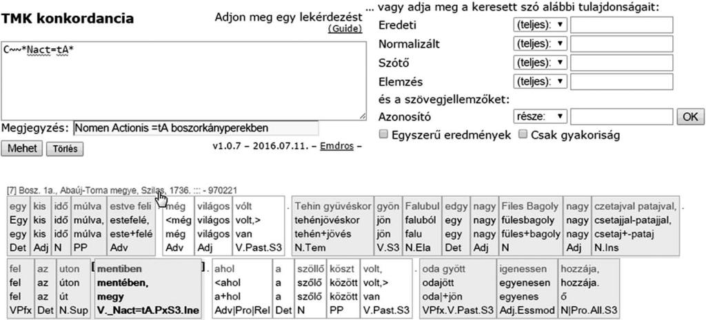 Az így egyértelműsített szövegek kézi ellenőrzéséhez (illetve az első szövegek még teljesen manuális egyértelműsítéséhez) olyan webes felületet hoztunk létre, amelyen a téves egyértelműsítések,