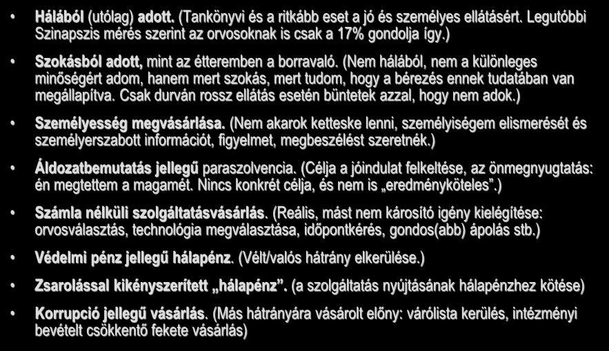Csak durván rossz ellátás esetén büntetek azzal, hogy nem adok.) Személyesség megvásárlása.