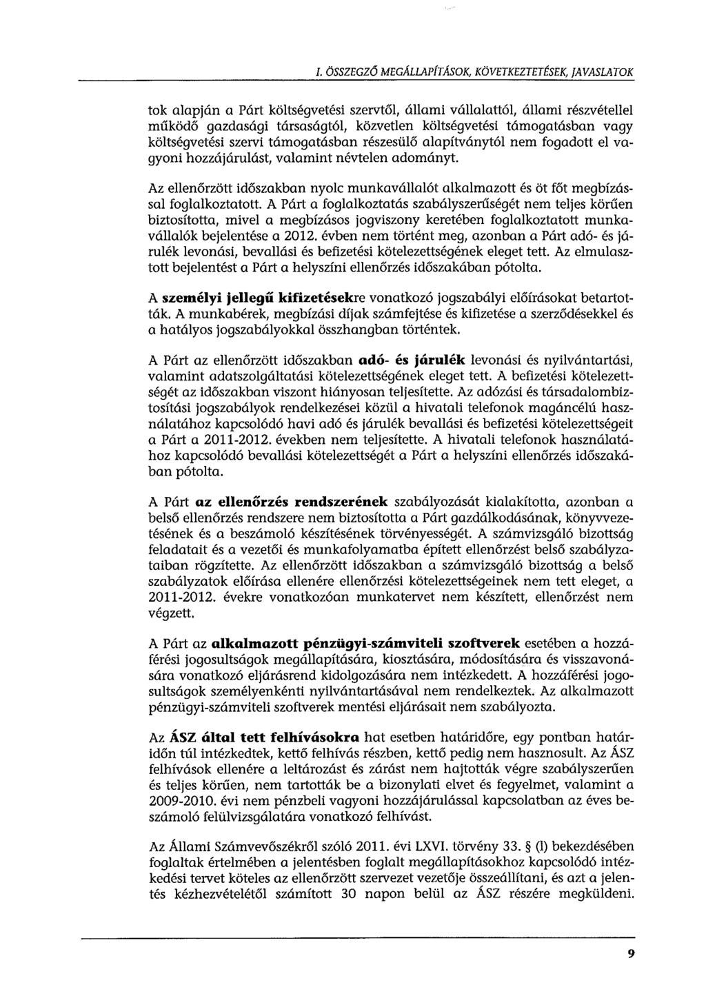 I. ÖSSZEGZŐ MEGÁLLAPfTÁSOK, KÖVETKEZTETÉSEK, JAVASLATOK tk alapján a Párt költségvetési szervtől, állami vállalattól, állami részvétellel működő gazdasági társaságtól, közvetlen költségvetési