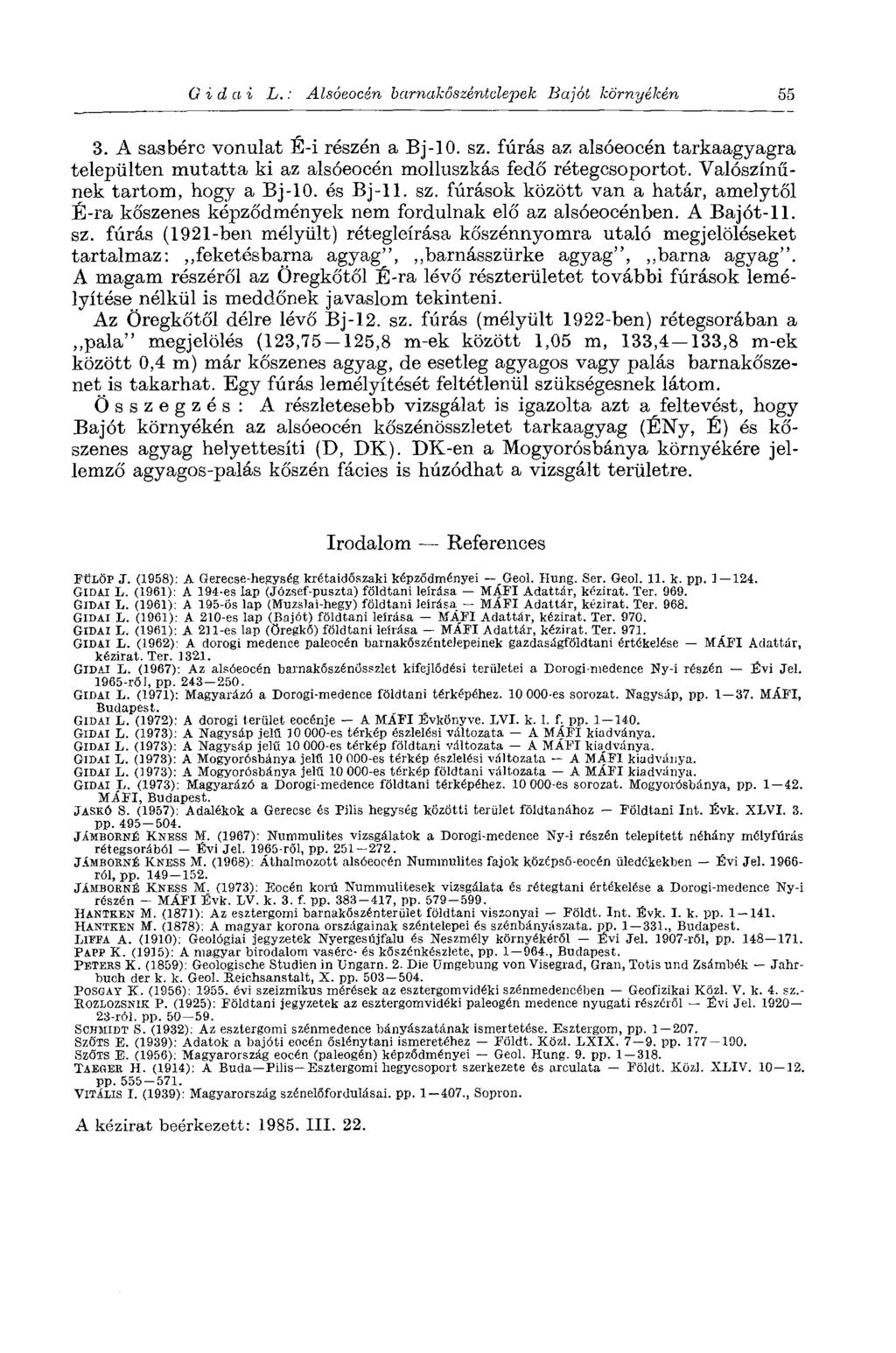 G i d ai L. : Alsóeocén bamakőszéntelepek Bajót környékén 55 3. A sasbérc vonulat É-i részén a Bj-10. sz.