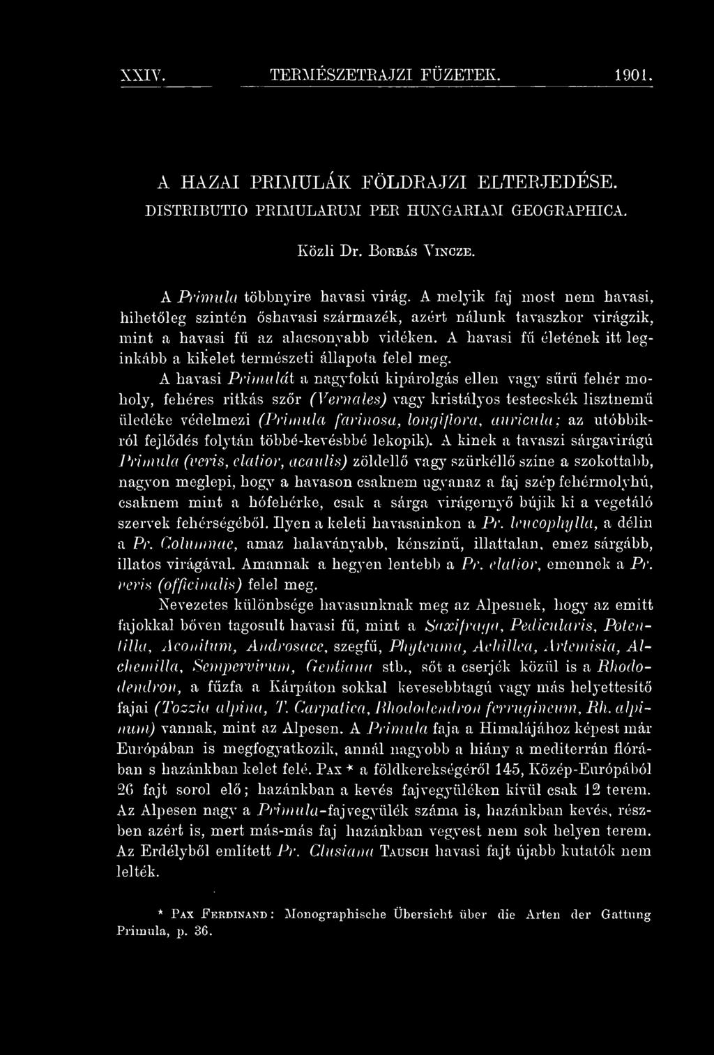 A havasi f életének itt leginkább a kikelet természeti állapota felel meg.