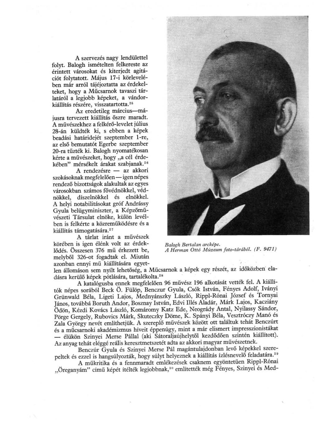 A szervezés nagy lendülettel folyt. Balogh ismételten felkereste az érintett városokat és kiterjedt agitációt folytatott.