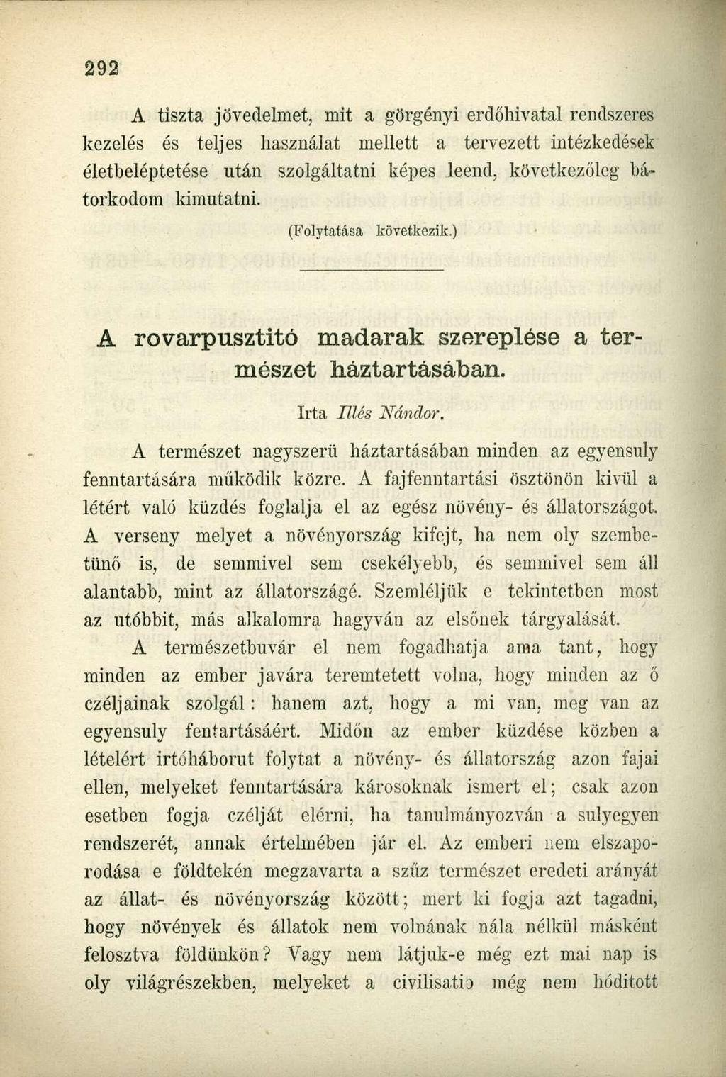 A tiszta jövedelmet, mit a görgényi erdőhivatal rendszeres kezelés és teljes használat mellett a tervezett intézkedések életbeléptetése után szolgáltatni képes leend, következőleg bátorkodom