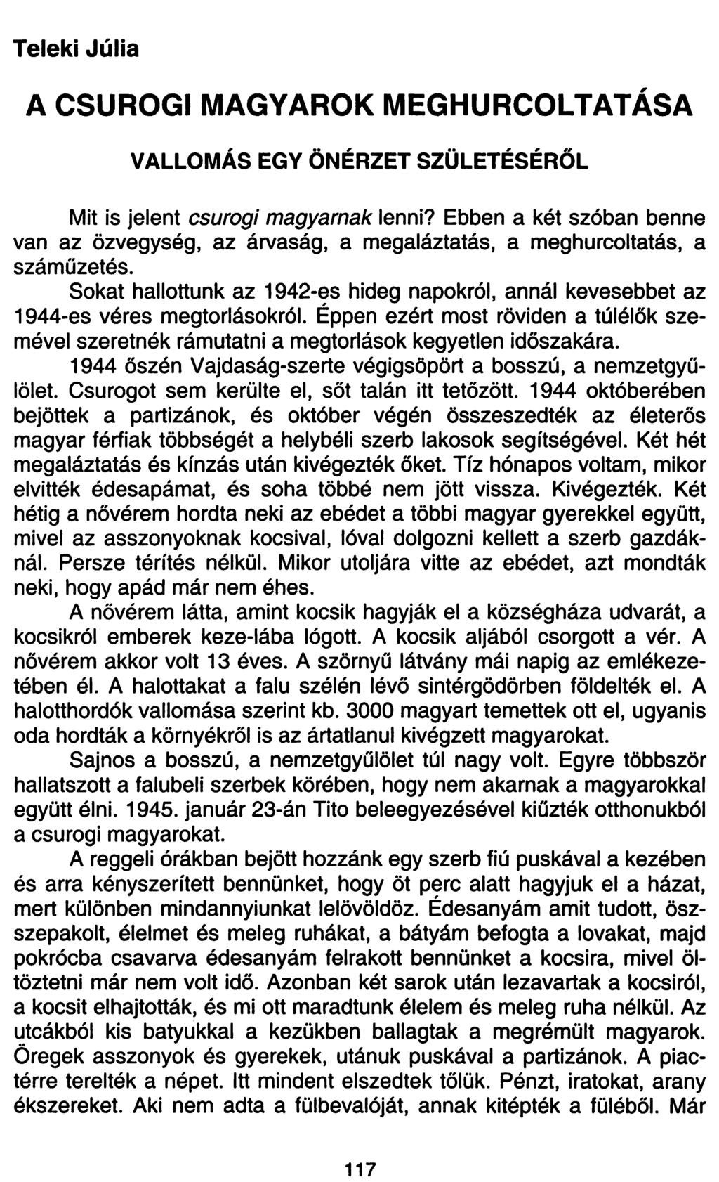 Teleki Júlia A CSUROGI MAGYAROK MEGHURCOLTATÁSA VALLOMÁS EGY ÖNÉRZET SZÜLETÉSÉRŐL Mit is jelent csurogi magyarnak lenni?
