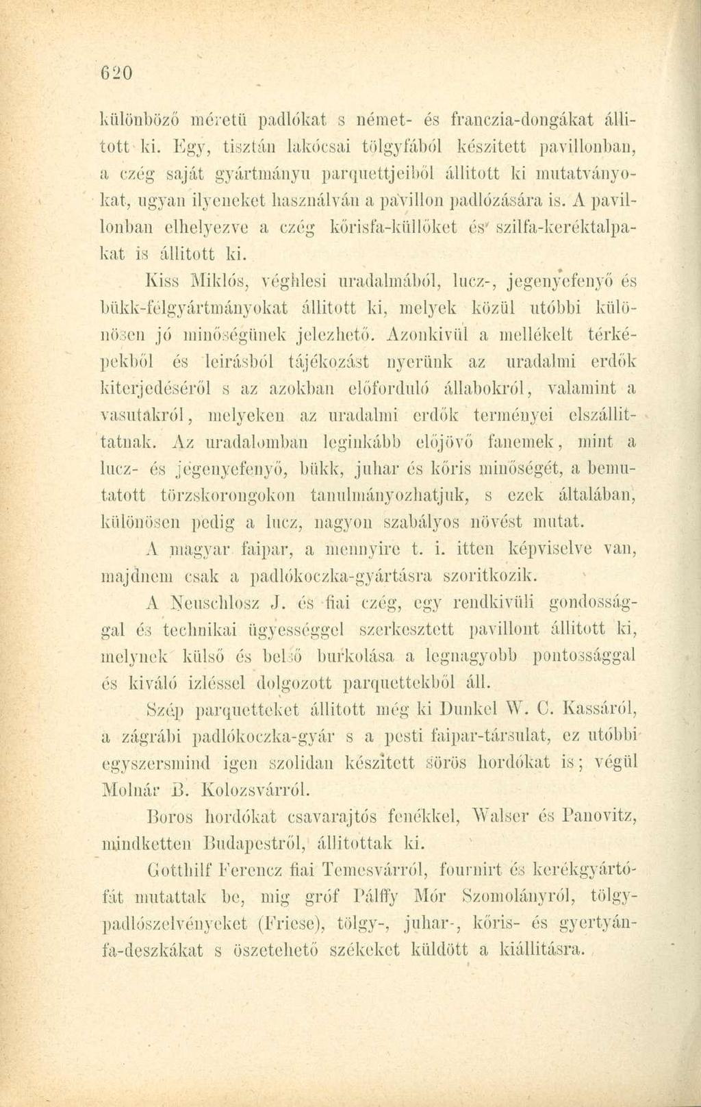 különböző méretű padlókat s német- és franczia-dongákat állított ki.
