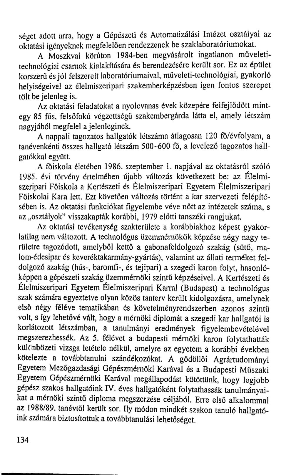 séget adott arra, hogy a Gépészeti és Automatizálási Intézet osztályai az oktatási igényeknek megfelelően rendezzenek be szaklaboratóriumokat.