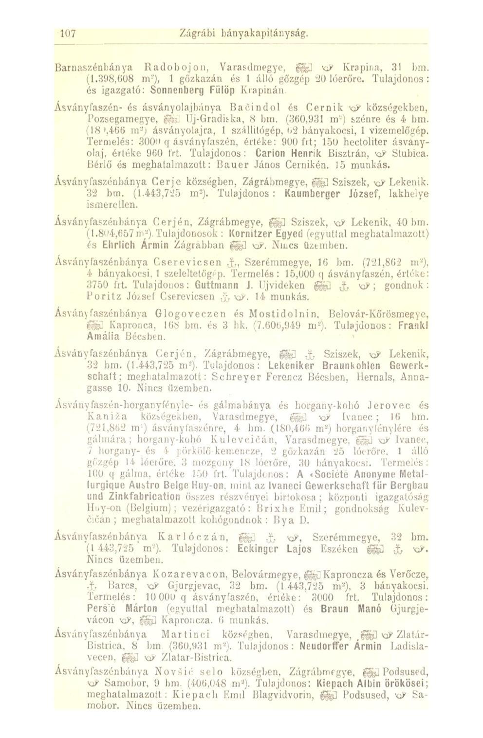 Zágrábi bányakapitányság. Barnaszénbánya Radobojon, Varasdmegye, fej xp Krapina, 31 bm. (1.398,008 m? ), 1 gőzkazán és 1 álló gőzgép 20 lóerőre.