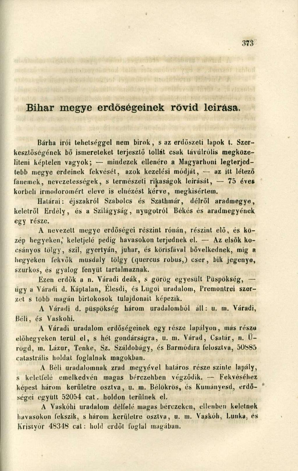 Bihar megye erdőségeinek rövid leirása. Bárha irói tehetséggel nem birok, s az erdőszeti lapok t.