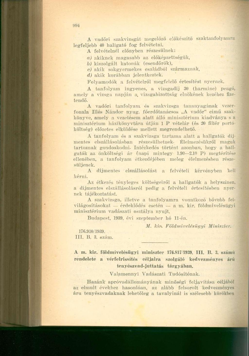 A vadőri szakvizsgát megelőző előkészítő legfeljebb 40 hallgató fog felvétetni.