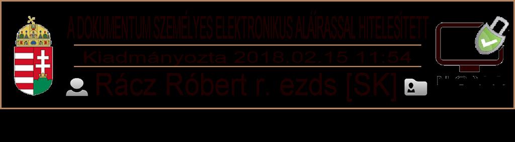 ELEKTRONIKUS ALÁÍRÁSI ÉS ELEKTRONIKUS BÉLYEGZÉSI SZA- BÁLYZATA A Szabályzat verziószáma : 2.